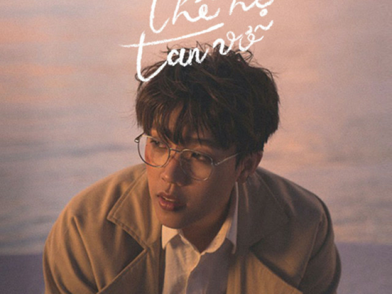 Thế Hệ Tan Vỡ (Single)