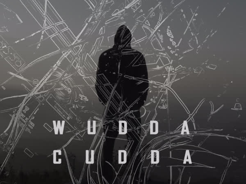 Wudda Cudda (Single)
