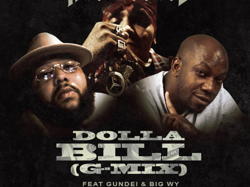 Dolla Bill G-Mix (feat. Gundei & Big Wy)