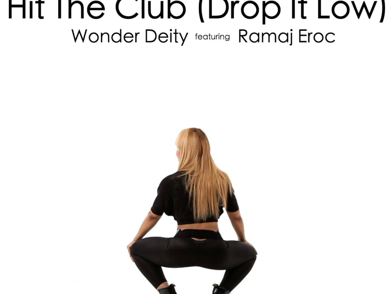 Hit the Club (Drop It Low) (feat. Ramaj Eroc) (Single)