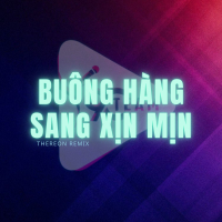 Buông Hàng x Sang Xịn Mịn (Thereon Remix) (Single)