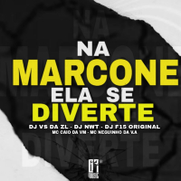 NA MARCONE ELA SE DIVERTE (Single)