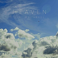 Heaven(in my head) (Single)