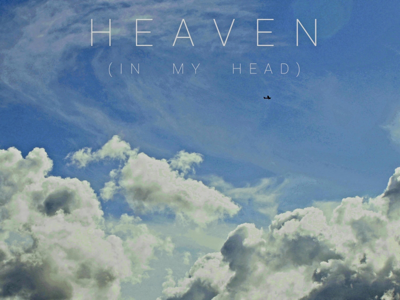 Heaven(in my head) (Single)