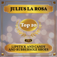 Lipstick and Candy and Rubbersole Shoes (Billboard Hot 100 - No 15) (Single)