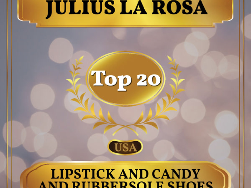 Lipstick and Candy and Rubbersole Shoes (Billboard Hot 100 - No 15) (Single)