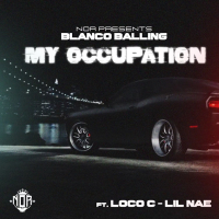 My Occupation (feat. Loco C & Lil Nae) (Single)