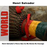 Henri Salvador's Parce Que Ca Me Donne Du Courage