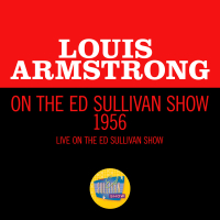 Louis Armstrong On The Ed Sullivan Show 1956 (Live On The Ed Sullivan Show, 1956) (Single)