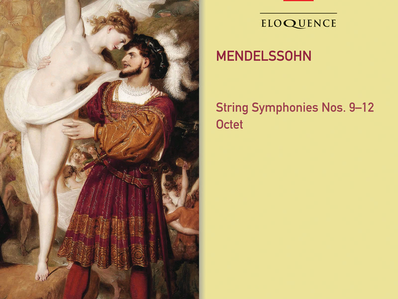 Mendelssohn: String Symphonies 9-12; Octet.