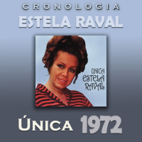 Estela Raval Cronologiá - Única (1972)