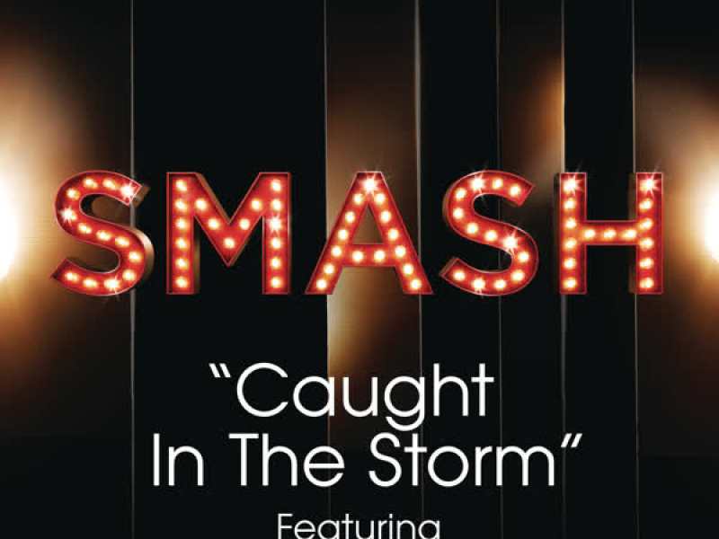 Caught In The Storm (SMASH Cast Version) (Single)