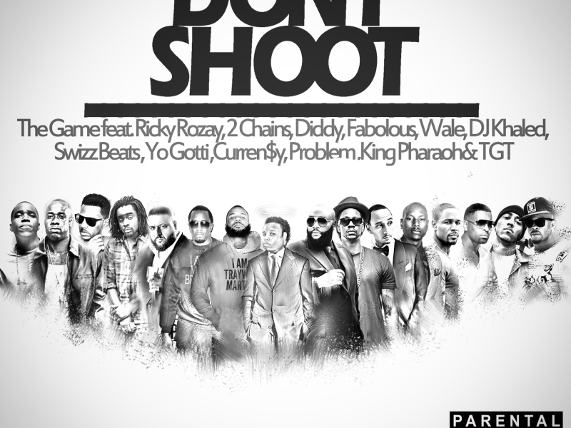 Don't Shoot (feat. Rick Ross, 2 Chainz, Diddy, Fabolous, Wale, DJ Khaled, Swizz Beatz, Yo Gotti, Currensy, Problem, King Pharaoh & TGT)