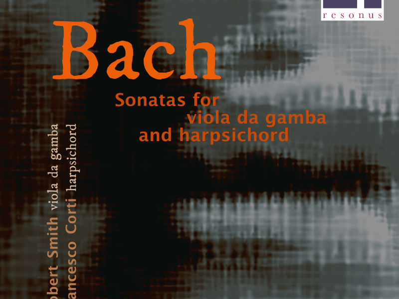 J.S. Bach: Sonatas for Viola da Gamba & Harpsichord