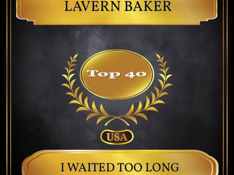 I Waited Too Long (Billboard Hot 100 - No. 33) (Single)