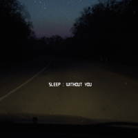 Sleep Without You (Single)