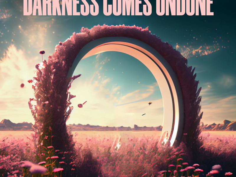 Darkness Comes Undone (Single)