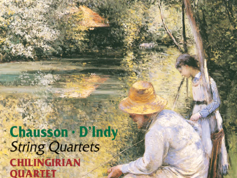 Chausson & Indy: String Quartets