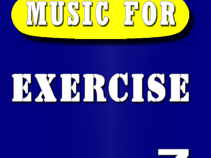 Music for Exercise Music, Vol. 7