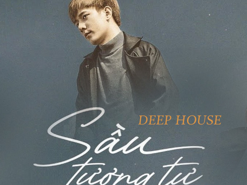 Sầu Tương Tư Deep House (Tiktok Version) (Single)
