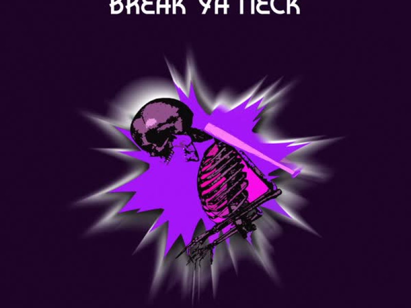 Break Ya Neck (Single)