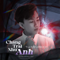 Chàng Trai Như Anh (T-Golden Speed Up) (Single)