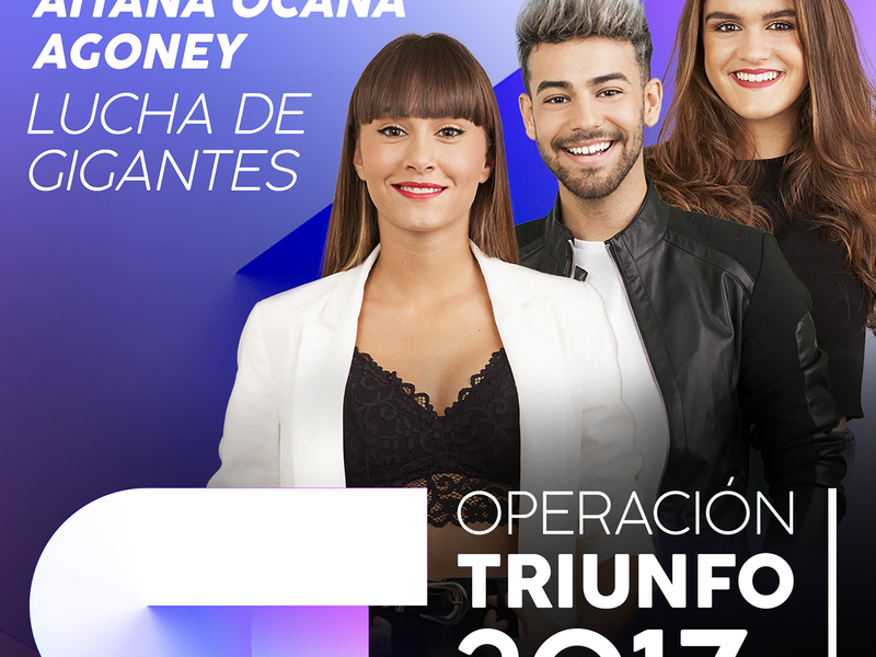 Lucha De Gigantes (Operacíon Triunfo 2017)