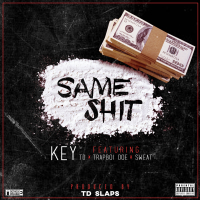 Same Shit (feat. Key, Trapboi Doe & Sweat) (Single)