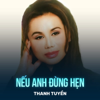 Nếu Anh Đừng Hẹn (Single)
