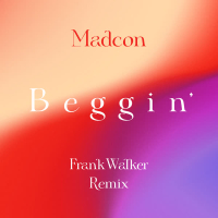 Beggin' (Frank Walker Remix) (Single)