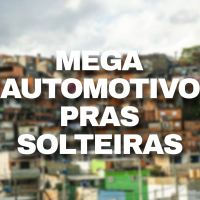 MEGA AUTOMOTIVO PRAS SOLTEIRAS (Single)