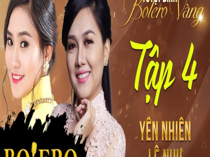 Tuyệt Đỉnh Bolero Vàng 4 - Lê Như & Yên Nhiên