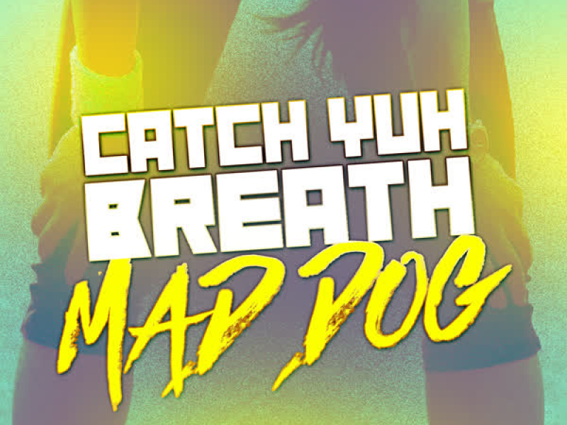 Catch Yuh Breath (Single)