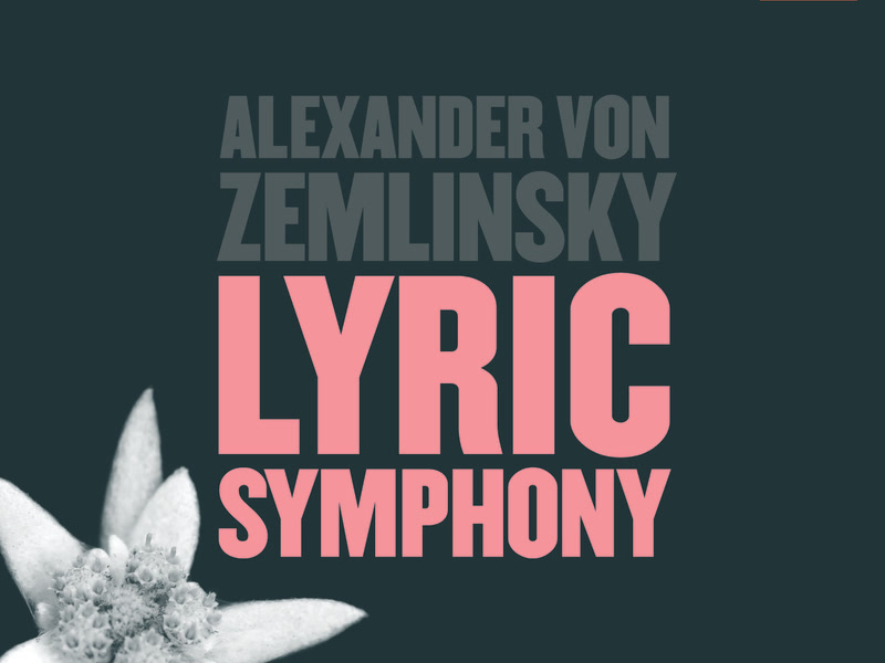 Zemlinsky: Lyric Symphony