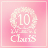 ClariS 10th year StartinG Tower of Persona - #2 Past -