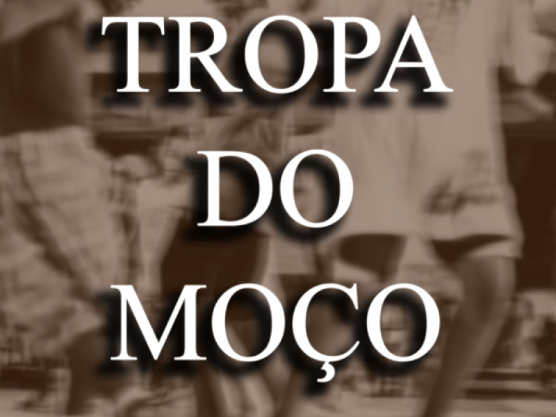 TROPA DO MOÇO (Single)