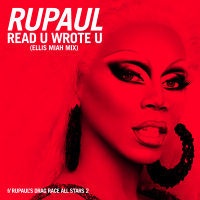 Read U Wrote U (Ellis Miah Mix) [feat. The Cast of RuPaul's Drag Race All Stars, Season 2] (Single)