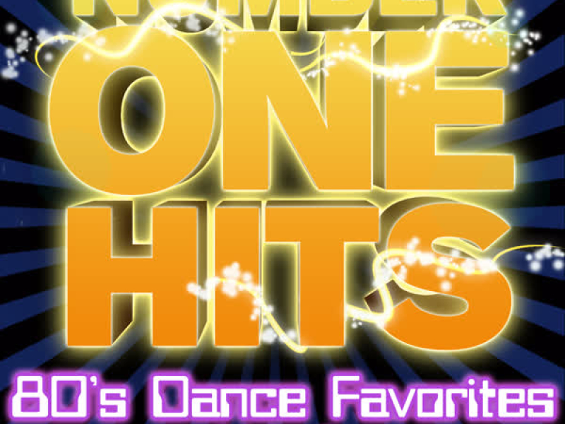 Number One Hits: 80s Dance Favorites Vol. 1