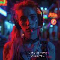 I only like to smoke when i drink x Guess (Single)