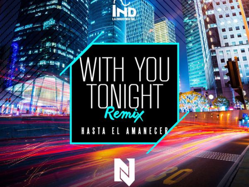 With You Tonight (Hasta El Amanecer) (Remix) (Single)