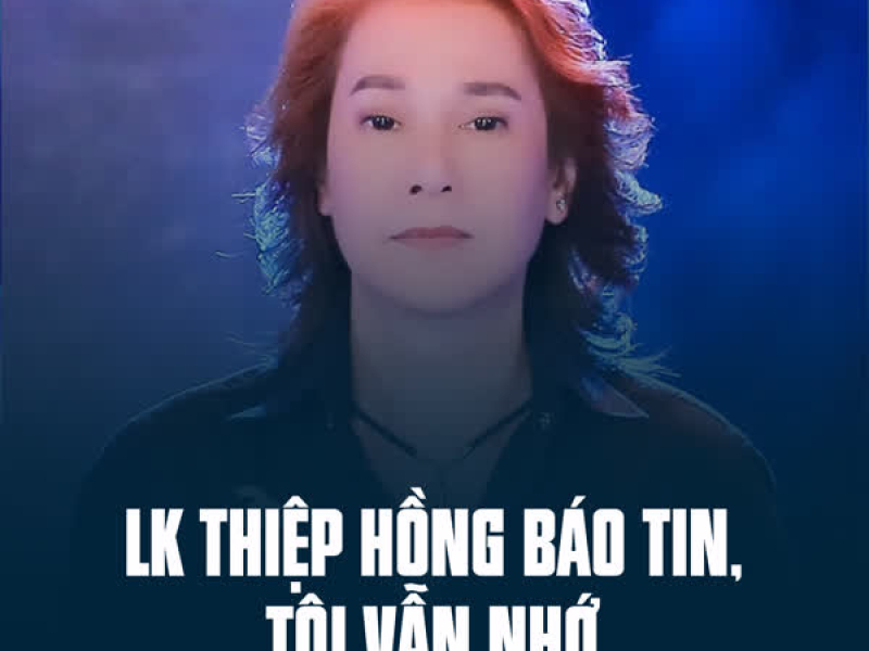 LK Thiệp Hồng Báo Tin, Tôi Vẫn Nhớ (Single)