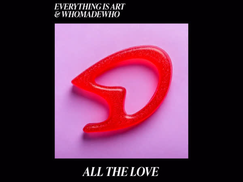All The Love (WhoMadeWho & Samm Remix) (EP)