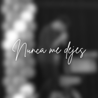 Nunca me dejes (Single)