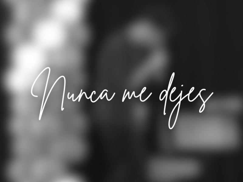 Nunca me dejes (Single)