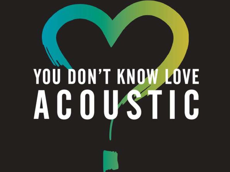 You Don't Know Love (Acoustic)