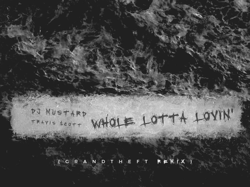 Whole Lotta Lovin' (Grandtheft Remix) (Single)