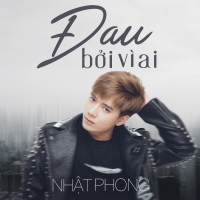 Đau Bởi Vì Ai (Single)