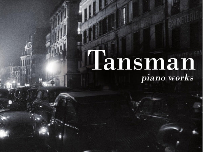 Tansman: Works for Solo Piano