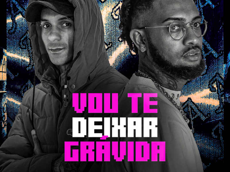 VOU TE DEIXAR GRÁVIDA (Single)