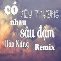 Có Yêu Thương Nhau Sâu Đậm (Thahtrung Remix) (Single)